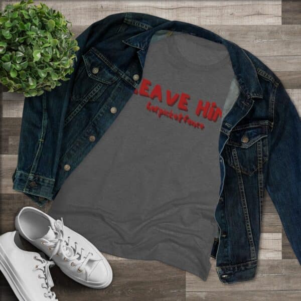 Women's Empowerment Tee- Leave Him - Image 13