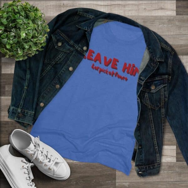 Women's Empowerment Tee- Leave Him - Image 3