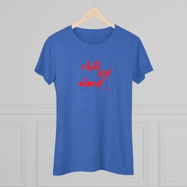 Womens Empowerment Tee- Chill Alone - Image 4