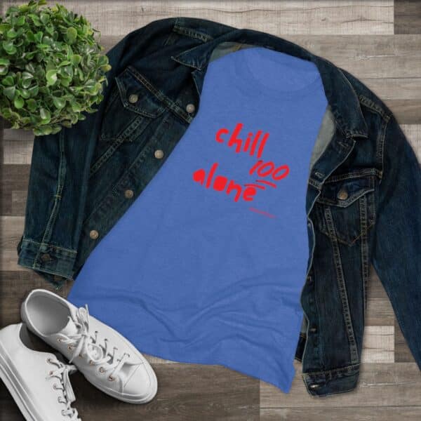 Womens Empowerment Tee- Chill Alone