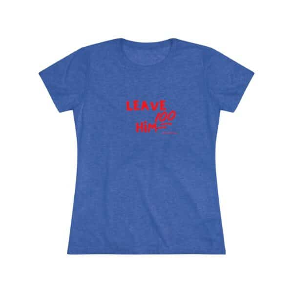 Women's Empowerment Tee- Leave Him 2 - Image 2