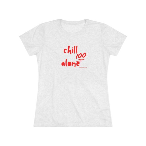 Womens Empowerment Tee- Chill Alone - Image 7