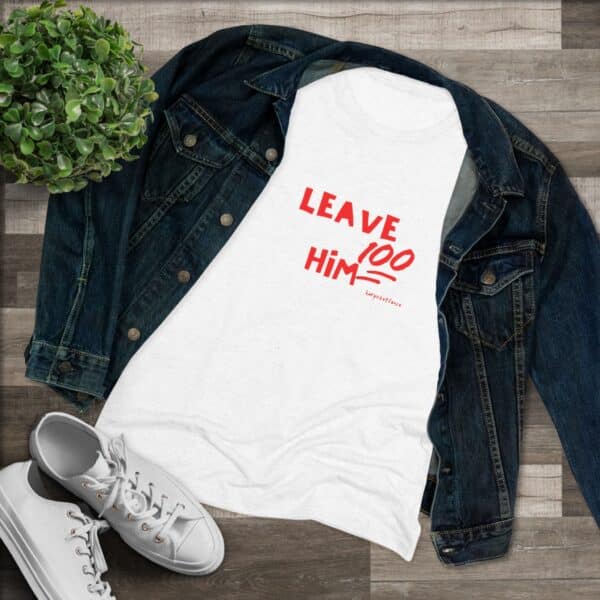 Women's Empowerment Tee- Leave Him 2 - Image 6